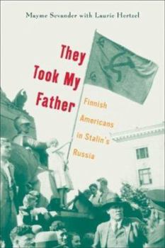 Paperback They Took My Father: Finnish Americans in Stalin's Russia Book