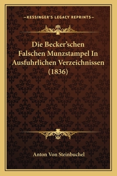Paperback Die Becker'schen Falschen Munzstampel In Ausfuhrlichen Verzeichnissen (1836) [German] Book