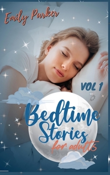 Hardcover Bedtime Stories for Adults: 9 Original Calming Bedtime Stories for Stressed Out People with Insomnia. To Relieve Anxiety and to Sleep Peacefully ( Book