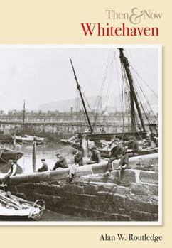 Paperback Whitehaven Then & Now Volume I: Volume 1 Book