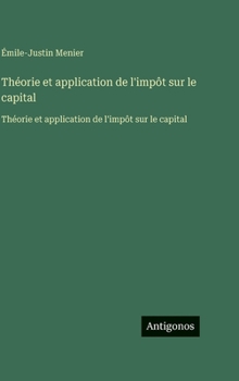 Hardcover Théorie et application de l'impôt sur le capital: Théorie et application de l'impôt sur le capital [French] Book