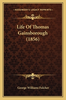 Paperback Life Of Thomas Gainsborough (1856) Book