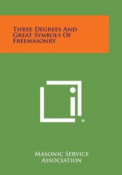 Paperback Three Degrees and Great Symbols of Freemasonry Book