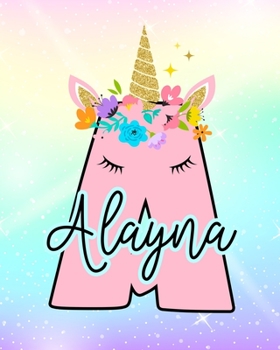 Alayna: Girls Unicorn Journal to Write In Personalized Journal