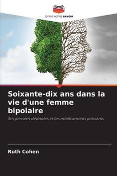 Paperback Soixante-dix ans dans la vie d'une femme bipolaire [French] Book