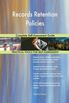 Paperback Records Retention Policies Complete Self-Assessment Guide Book