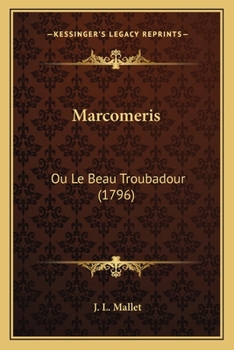 Paperback Marcomeris: Ou Le Beau Troubadour (1796) [French] Book