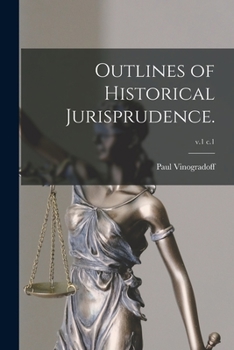 Paperback Outlines of Historical Jurisprudence.; v.1 c.1 Book