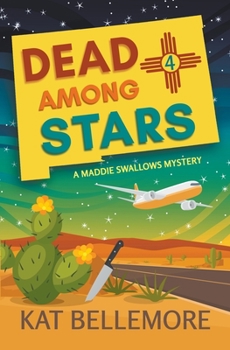 Dead Among Stars - Book #4 of the Maddie Swallows