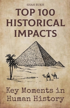 Paperback Top 100 Historical Impacts: Key Moments in Human History Book