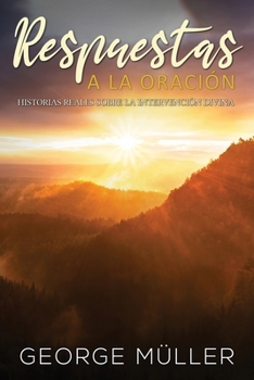 Paperback Respuestas a la Oración: Historias Reales sobre la Intervención Divina [Spanish] Book