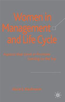 Hardcover Women in Management and Life Cycle: Aspects That Limit or Promote Getting to the Top Book