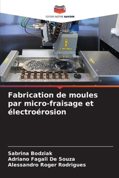 Paperback Fabrication de moules par micro-fraisage et électroérosion [French] Book