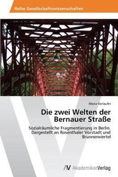 Paperback Die zwei Welten der Bernauer Straße [German] Book