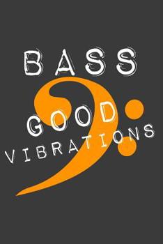 Paperback Bass Good Vibrations: Liniertes DinA 5 Notizbuch für Musikerinnen und Musiker Musik Notizheft Book