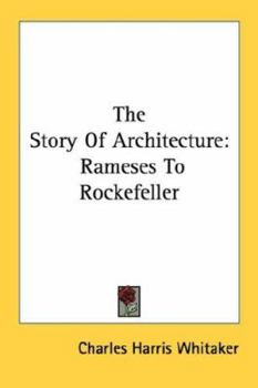 Paperback The Story Of Architecture: Rameses To Rockefeller Book