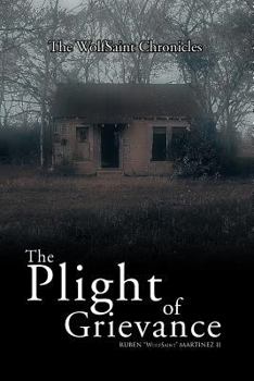 Paperback The Plight of Grievance: The WolfSaint Volumes Book