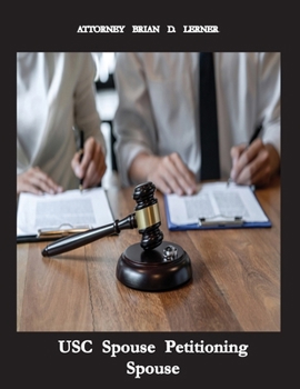 Paperback USC Spouse Petitioning Spouse: How to Petition your Husband or Wife if you are a US Citizen Book