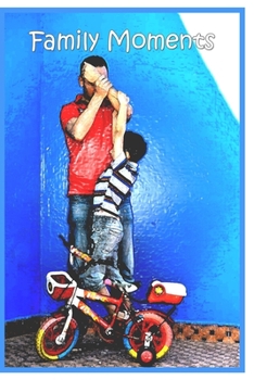 Paperback Family Moments: family is the most important thing in life Book