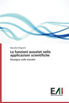 Paperback Le Funzioni Wavelet Nelle Applicazioni Scientifiche [Italian] Book