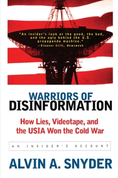 Paperback Warriors of Disinformation: How Lies, Videotape, and the USIA Won the Cold War Book