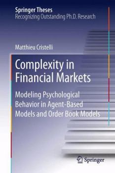 Hardcover Complexity in Financial Markets: Modeling Psychological Behavior in Agent-Based Models and Order Book Models Book