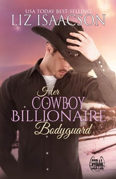 Paperback Her Cowboy Billionaire Bodyguard: A Whittaker Brothers Novel Book