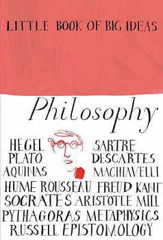 Little Book of Big Ideas: Philosophy (Little Book of Big Ideas series)