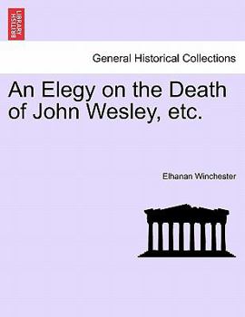 An Elegy on the Death of John Wesley, etc.