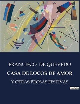 Paperback Casa de Locos de Amor: Y Otras Prosas Festivas [Spanish] Book