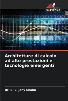 Architetture di calcolo ad alte prestazioni e tecnologie emergenti (Italian Edition)