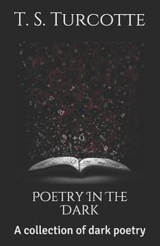 Paperback Poetry in the Dark: A Collection of Dark Poetry Book