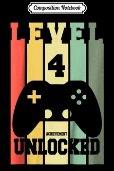 Composition Notebook: Kids 4th Birthday Gift - Level 4 Achievement Unlocked Journal/Notebook Blank Lined Ruled 6x9 100 Pages