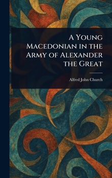 Hardcover A Young Macedonian in the Army of Alexander the Great Book