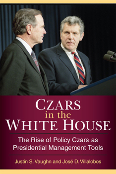 Hardcover Czars in the White House: The Rise of Policy Czars as Presidential Management Tools Book