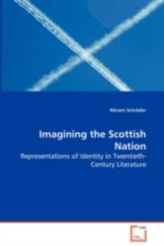 Paperback Imagining the Scottish Nation - Representations of Identity in Twentieth-Century Literature Book