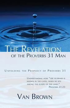 Paperback The Revelation of the Proverbs 31 Man Book