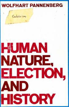 Hardcover Human Nature, Election, and History Book