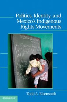 Hardcover Politics, Identity, and Mexico's Indigenous Rights Movements Book