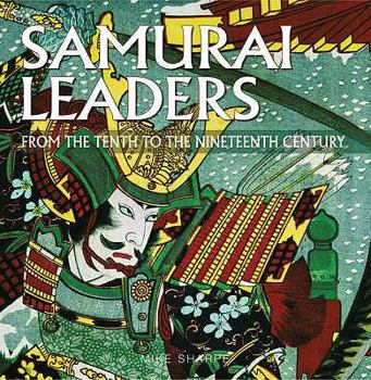 Hardcover Samurai Leaders - From the Tenth to The Nineteenth Century Book