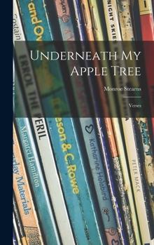 Hardcover Underneath My Apple Tree; Verses Book