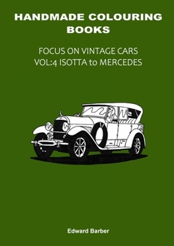 Paperback Handmade Colouring Books - Focus on Vintage Cars Vol: 4 - Isotta to Mercedes Book