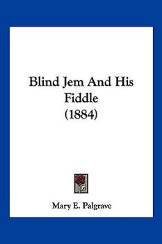 Paperback Blind Jem And His Fiddle (1884) Book