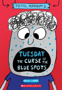 Paperback Tuesday - The Curse of the Blue Spots (Total Mayhem #2) Book