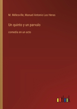 Paperback Un quinto y un parvulo: comedia en un acto [Spanish] Book