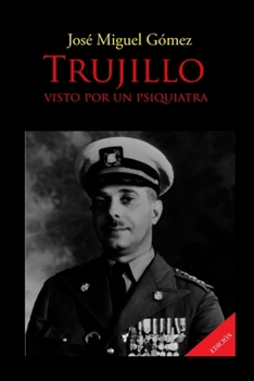 Paperback Trujillo Visto Por Un Psiquiatra [Spanish] Book