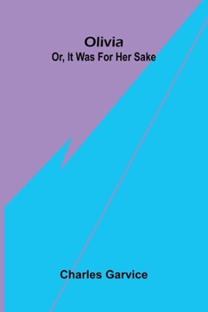 Paperback Olivia: or, It was for her sake Book
