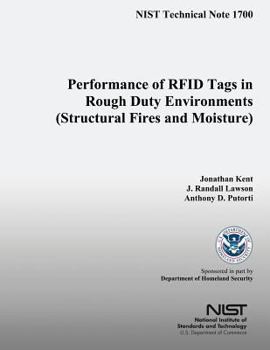 Paperback Performance of RFID Tags in Rough Duty Environments (Structural Fires and Moisture) Book