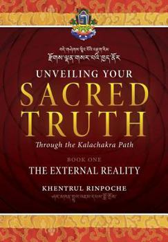 Paperback Unveiling Your Sacred Truth through the Kalachakra Path, Book One: The External Reality Book