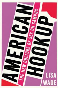 Hardcover American Hookup: The New Culture of Sex on Campus Book